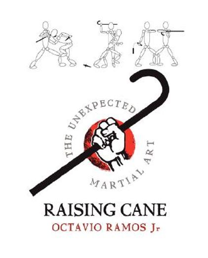 raising cane,the unexpected martial art