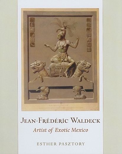 jean-frederic waldeck artist of exotic mexico,artist of exotic mexico