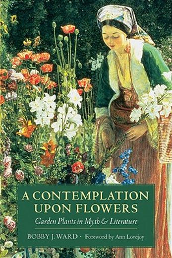 a contemplation upon flowers,garden plants in myth and literature