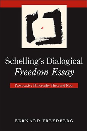 schelling´s dialogical freedom essay,provocative philosophy then and now