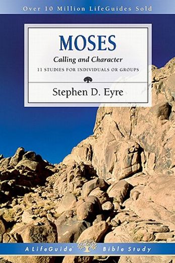 moses,calling and character, 11 studies for individuals or groups, with notes for leaders