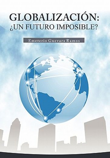 globalizacion: un futuro imposible?
