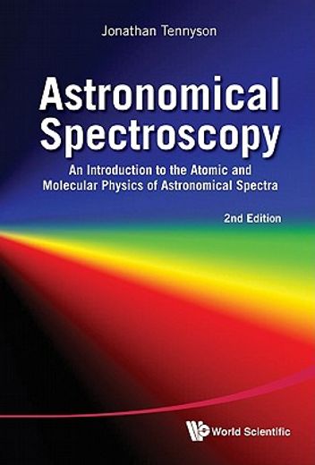 astronomical spectroscopy,an introduction to the atomic and molecular physics of astronomical spectra