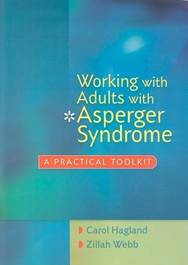 Working with Adults with Asperger Syndrome: A Practical Toolkit