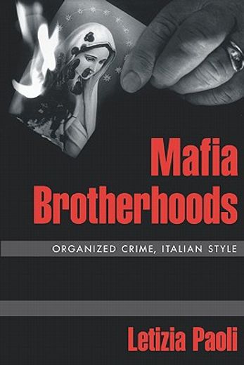 mafia brotherhoods,organized crime, italian style