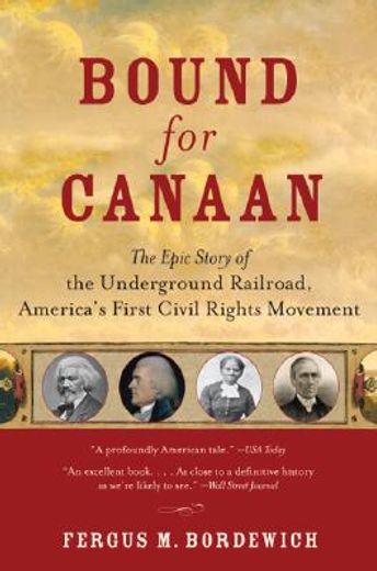 bound for canaan,the epic story of the underground railroad, americas´s first civil rights movement