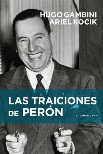 Las Traiciones de Peron (in Spanish)