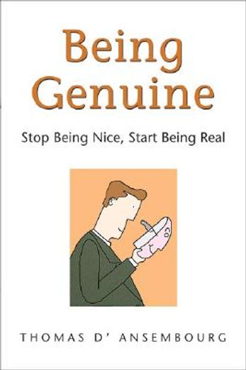 Being Genuine: Stop Being Nice, Start Being Real (en Inglés)