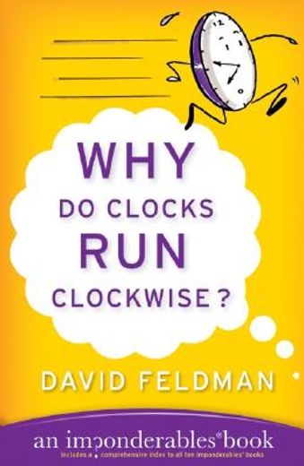 why do clocks run clockwise?,an imponderables book (en Inglés)
