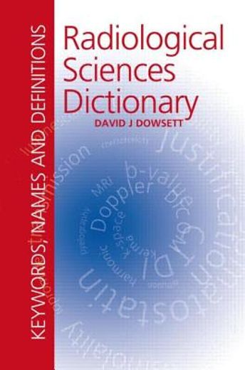 radiological sciences dictionary,keywords, names and definitions