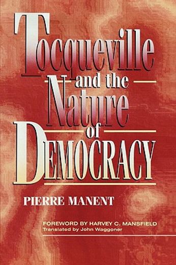 tocquesville and the nature of democracy