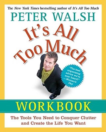 it´s all too much,the tools you need to conquer clutter and create the life you want (in English)