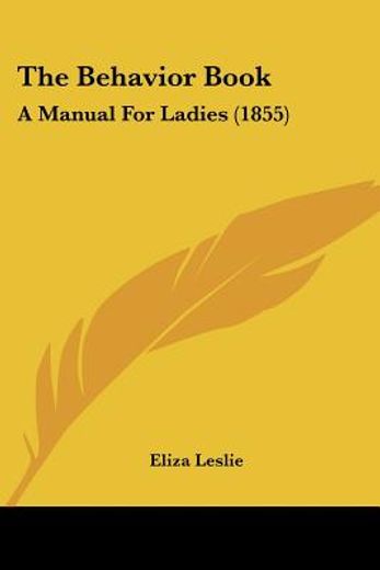 the behavior book,a manual for ladies
