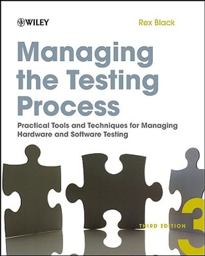 managing the testing process,practical tools and techniques for managing hardware and software testing (en Inglés)
