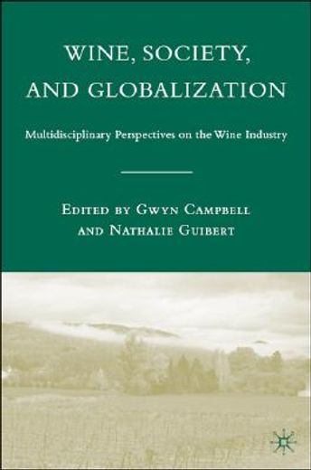 wine, society, and globalization,multidisciplinary perspectives on the wine industry