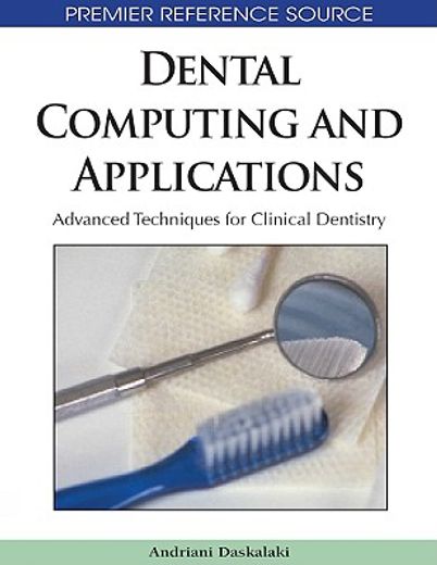 dental computing and applications,advanced techniques for clinical dentistry