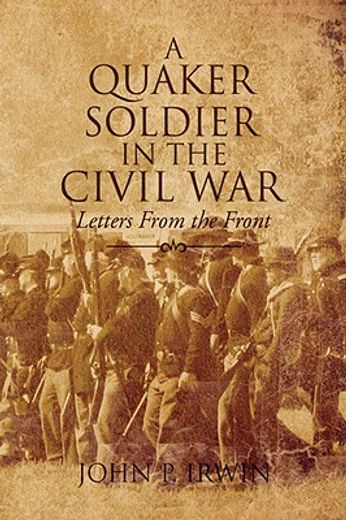 a quaker soldier in the civil war (en Inglés)