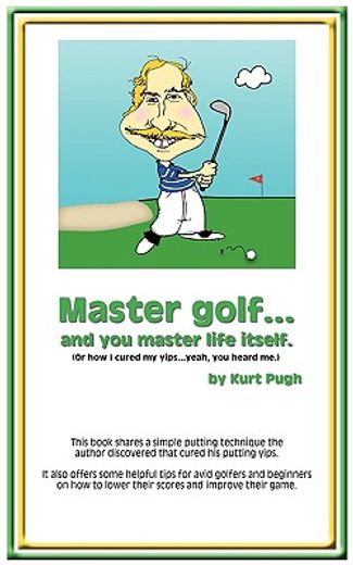 master golf...and you master life itself