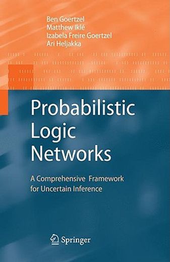 probabilistic logic networks,a comprehensive framework for uncertain inference