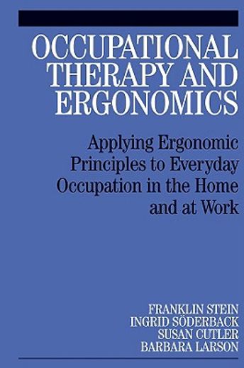 occupational therapy and ergonomics,applying ergonomic principles to everyday occupation in the home and at work