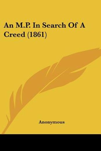 an m.p. in search of a creed (1861)