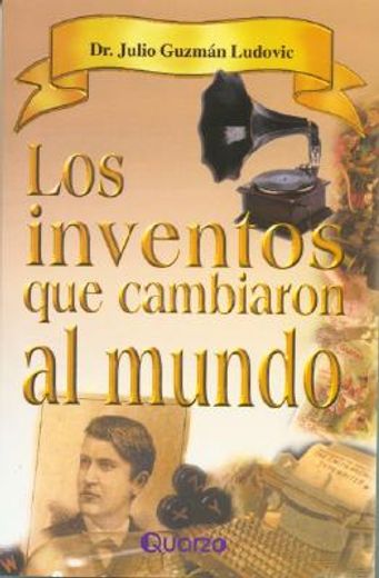inventos que cambiaron el mundo (in Spanish)