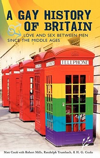 a gay history of britain,love and sex between men since the middle ages