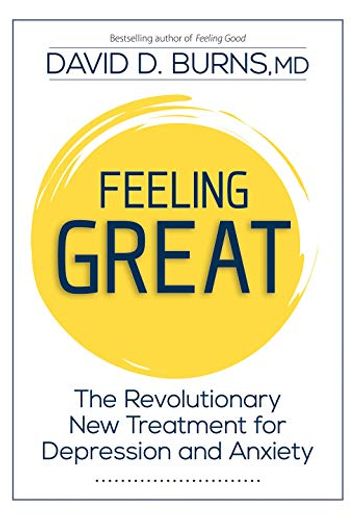 Feeling Great: The Revolutionary new Treatment for Depression and Anxiety (en Inglés)