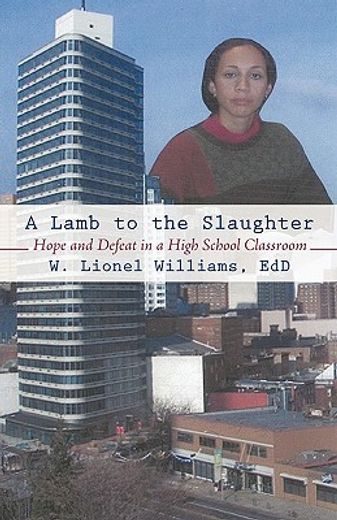 a lamb to the slaughter,hope and defeat in a high school classroom