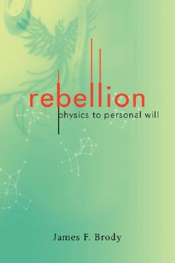 rebellion,physics to personal will