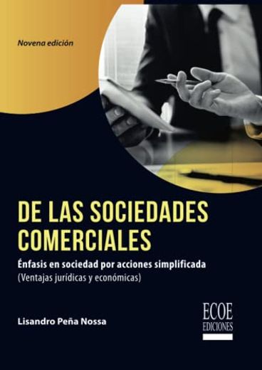 De las sociedades comerciales. Énfasis en sociedad por acciones simplificada - 9na edición