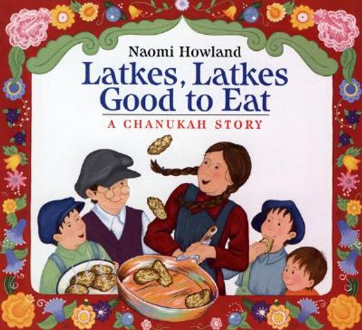 latkes, latkes, good to eat,a chanukah story