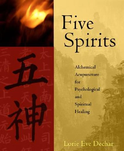 five spirits,alchemical acupuncture for psychological and spiritual healing (in English)
