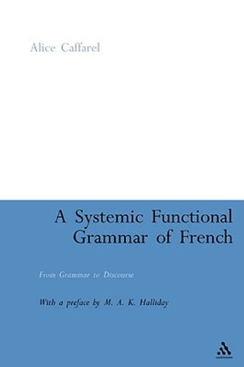 a systemic functional grammar of french,from grammar to discourse