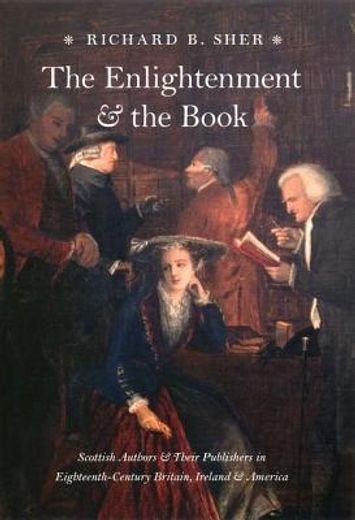the enlightenment & the book,scottish authors & their publishers in eighteenth-century britain, ireland, & america