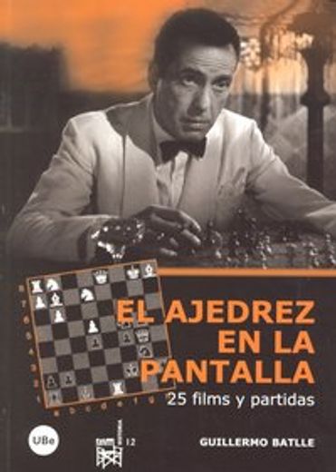 El ajedrez en la pantalla: 25 films y partidas (FILM-HISTORIA)