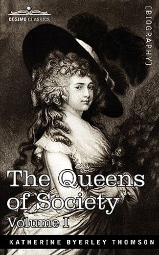 the queens of society - in two volumes, vol. i