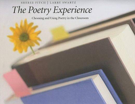 Poetry Experience: Choosing and Using Poetry in the Classroom (en Inglés)