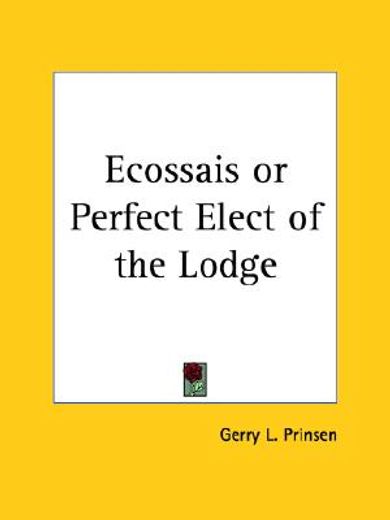 ecossais or perfect elect of the lodge