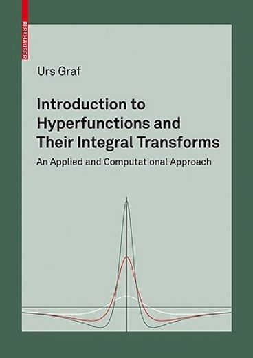 introduction to hyperfunctions and their integral transforms,an applied and computational approach