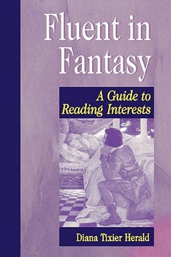 fluent in fantasy,a guide to reading interests