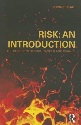 risk: an introduction,the concepts of risk, danger and chance