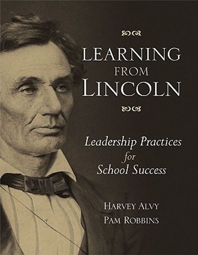 learning from lincoln,leadership practices for school success