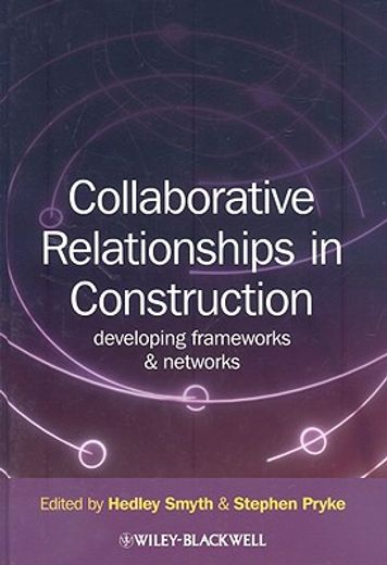 collaborative relationships in construction,developing frameworks and networks