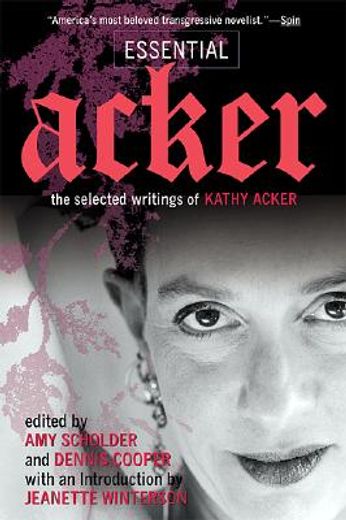 essential acker,the selected writings of kathy acker