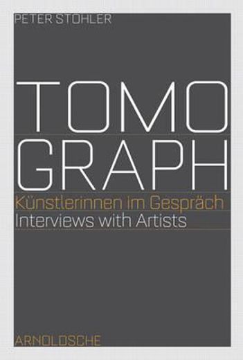 tomograph,kunstlerinnen im gesprach/ interviews with artists