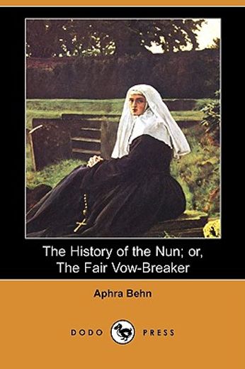 the history of the nun; or, the fair vow-breaker (dodo press)