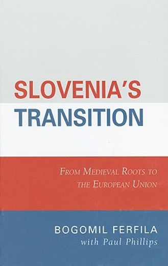 slovenia´s transition,from medieval roots to the european union