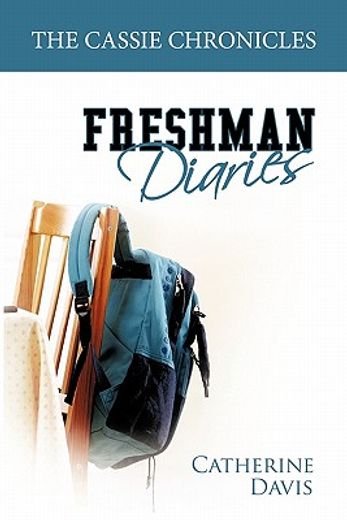 the cassie chronicles,freshman diaries