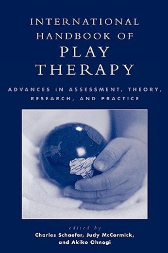 international handbook of play therapy,advances in assessment, theory, research and practice